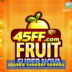 skokka senador canedo